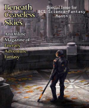 [Magazine of Literary, Adventure, Fantasy 91] • Beneath Ceaseless Skies #91